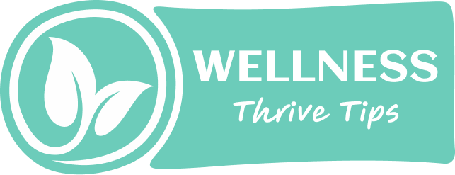 Wellness Thrive Tips